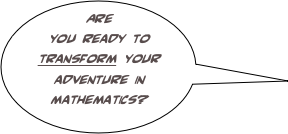 Are you ready to transform your adventure in mathematics?