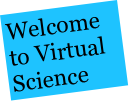 Welcome to Virtual Science